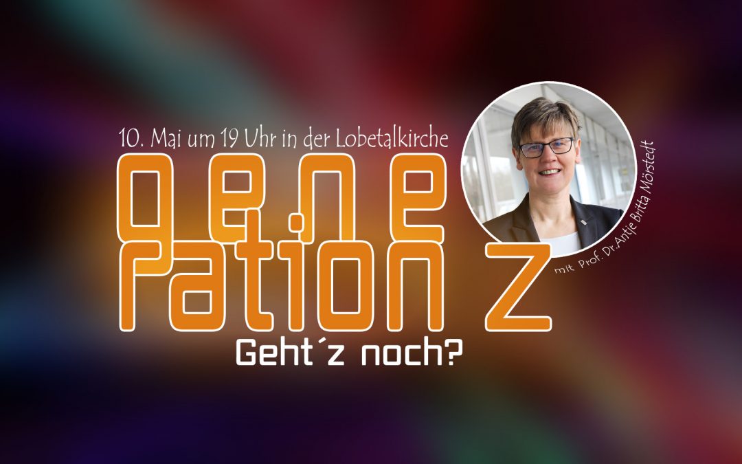 „Generation Z“ – Vortrag in Lobetal-Kirche